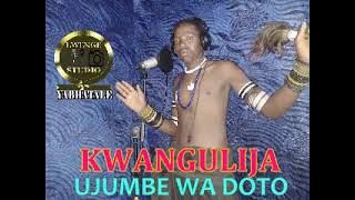 KWANGULIJA UJUMBE WA DOTO BY LWENGE STUDIO KILYAMATUNDU