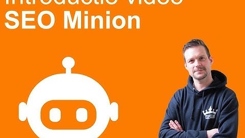 Introductie video Seo minion - SEO tool Seo Minion