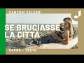 SE BRUCIASSE LA CITTÀ (Cover di Massimo Ranieri) + Testo