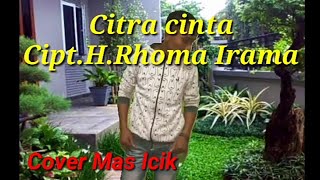 Download Lagu Citra Cinta Cipt.H.Rhoma Irama | Cover mas icik