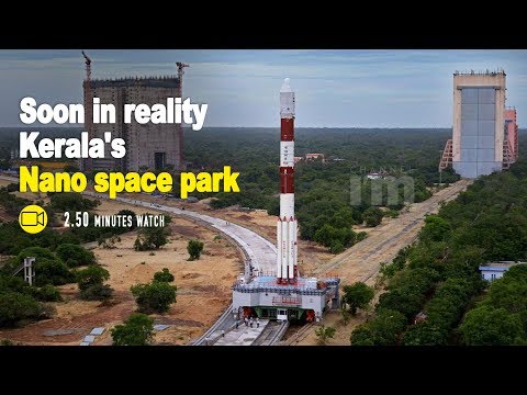 Kerala to mark its presence in Space market with nano space park at Technopark | channeliam.com