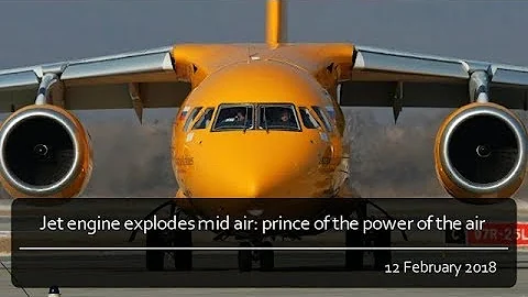 Jet engine explodes mid air: prince of the power of the air