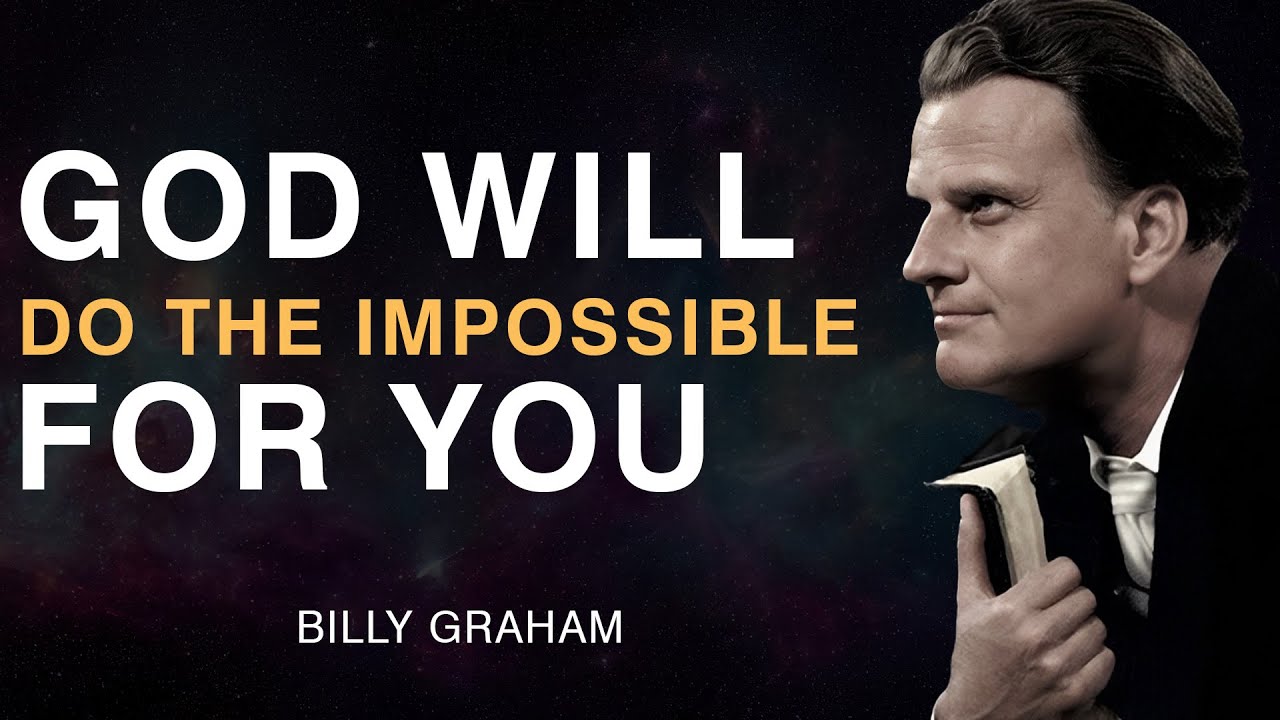 God Will Do the Impossible for You | Billy Graham