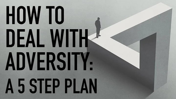 How to Deal with Adversity: A 5 Step Plan