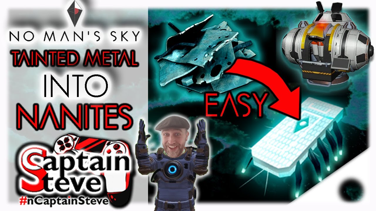 How To Turn Tainted Metal Into Easy Fast Nanites No Man's Sky Origins Captain Steve NMS 3.05 Update