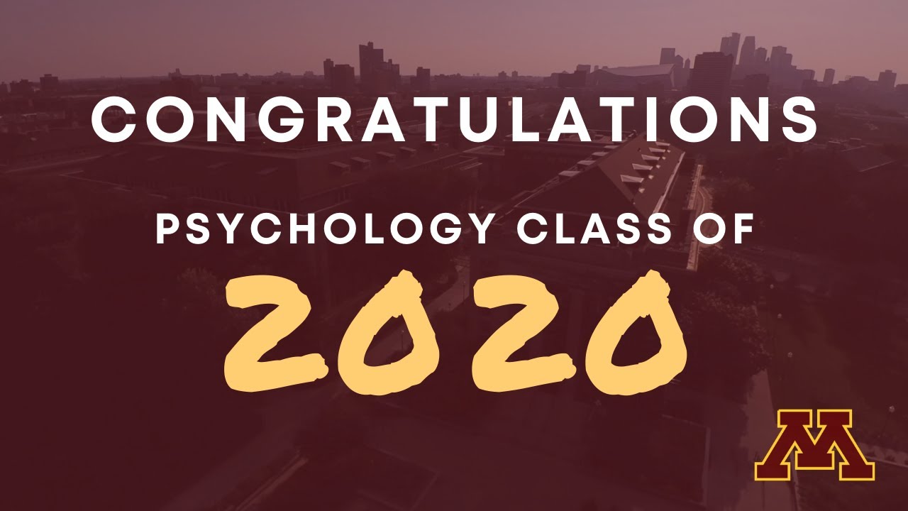 University of Minnesota Psychology Class of 2020 Tribute Video YouTube