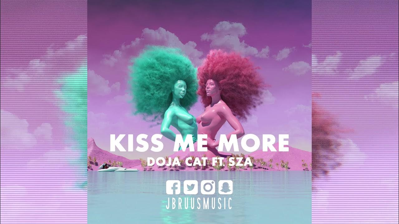 Лайк ми кис ми. Kiss me more. Kiss me more Doja. Doja Cat Kiss me more обложка. Kiss me more Kiss me more Doja Cat feat. SZA.