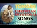 TONGAN l CHRISTIAN DEVOTIONAL SONGS NONSTOP