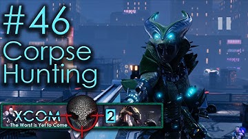 #46 Corpse Hunting - Embers of Liberty - Xcom 2 Legend Ironman