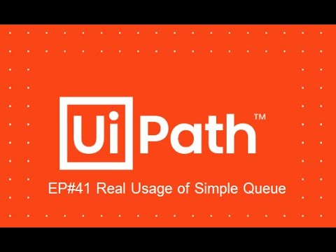 UIPath รวมความรู้จาก EP ที่แล้ว มาใช้งาน Queue แบบง่ายๆ EP#41