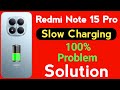 Redmi Note 15 Pro Slow Charging Problem | How to Fix Charging Charging Problem in Redmi Note 15 Pro+