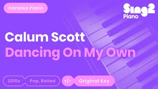 Dancing On My Own (Piano karaoke demo) Calum Scott chords