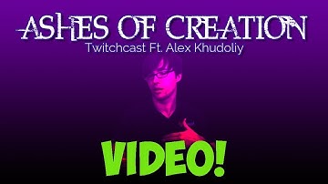 Ashes of Creation Alex Video from the Twitchcast