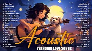 Top Trending Acoustic Songs 2024 Cover 💥 Top Hits Acoustic Covers of Popular Songs 💥 POP BALAD MIX