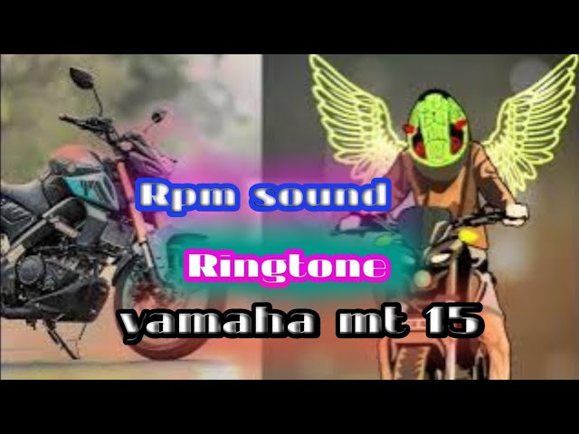 rpm sound ringtone. yamaha mt-15 v2,version 2.o class=