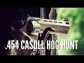 Hog Hunting with .454 Casull Taurus Raging Bull