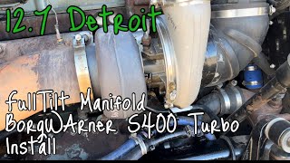 Installing a FullTilt Manifold and Borg Warner S400 75mm Turbo on the 12.7 Series 60 Detroit.