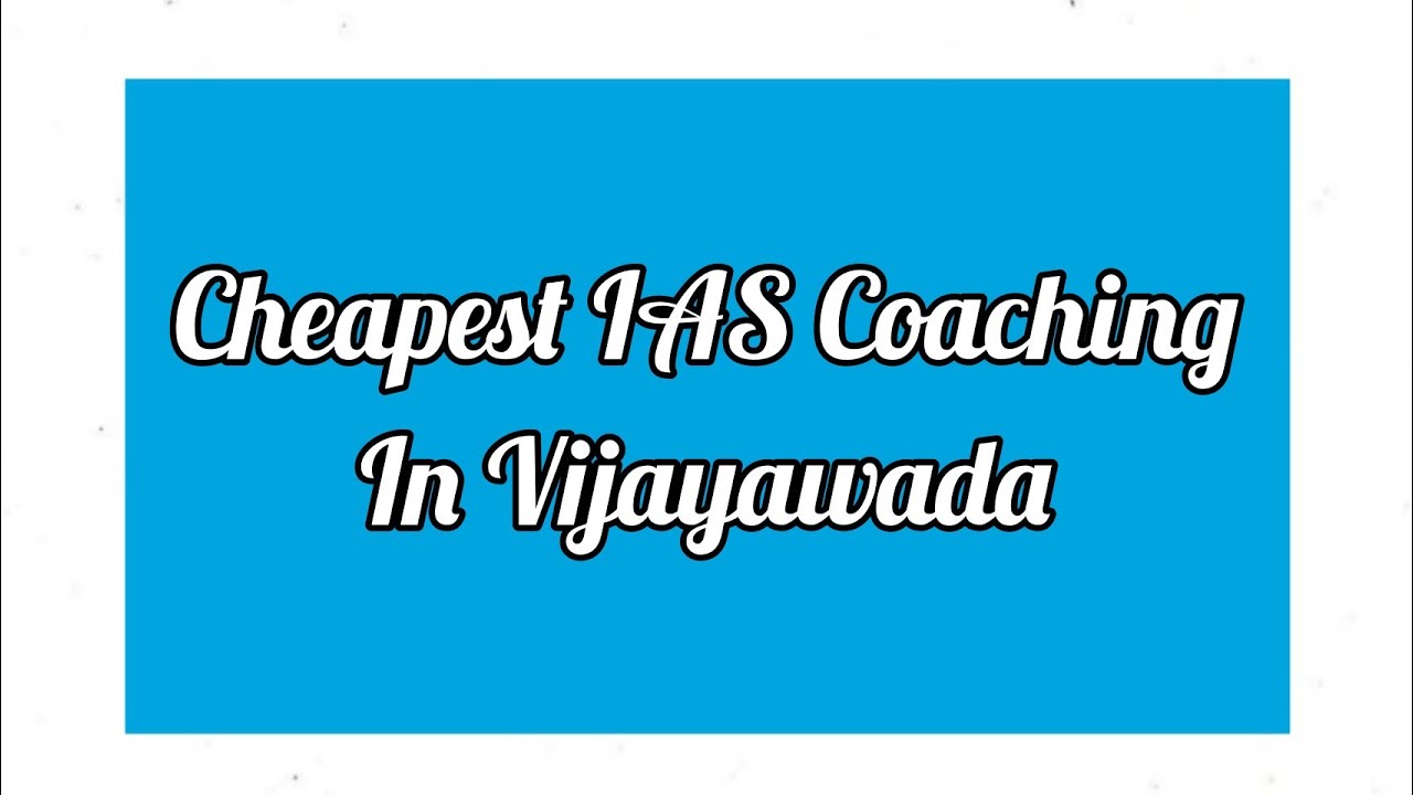Cheapest IAS Coaching In Vijayawada Best IAS Coaching In Vijayawada cheapest-ias-coaching-in-vijayawada-best-ias-coaching-in-vijayawada