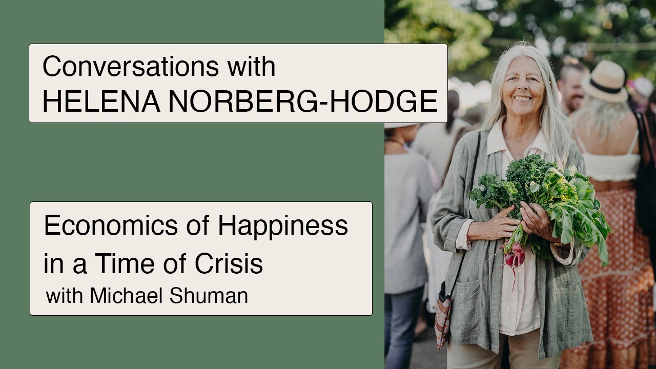 From 'Progress' to an Economics of Happiness by Helena Norberg-Hodge