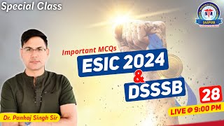 Special Class for ESIC & DSSSB 2024 by Dr. Pankaj Singh Sir