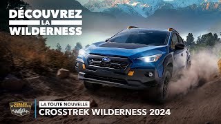 La Crosstrek Wilderness 2024 de Subaru – Découvrez la Wilderness | Publicité