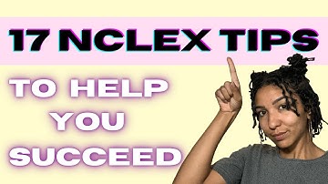 NCLEX-RN Tips: 17 Pieces of Advice to Help You SUCCEED & PASS!! (2022)