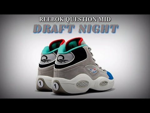 REEBOK QUESTION MID | DRAFT NIGHT 2021 