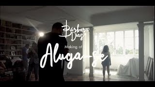 Aluga-se - Bárbara Dias | Making Of