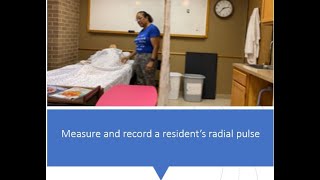 Texas Prometric Skills Guidelines Demo for Measuring  and recording a resident’s radial pulse