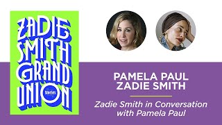 Zadie Smith in Conversation with Pamela Paul