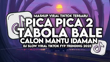 DJ PICA PICA 2 X TABOLA BALE X CALON MANTU IDAMAN SLOW VIRAL TIKTOK FULL SONG MAMAN FVNDY 2025