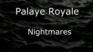 Palaye Royale - Nightmares (lyrics)