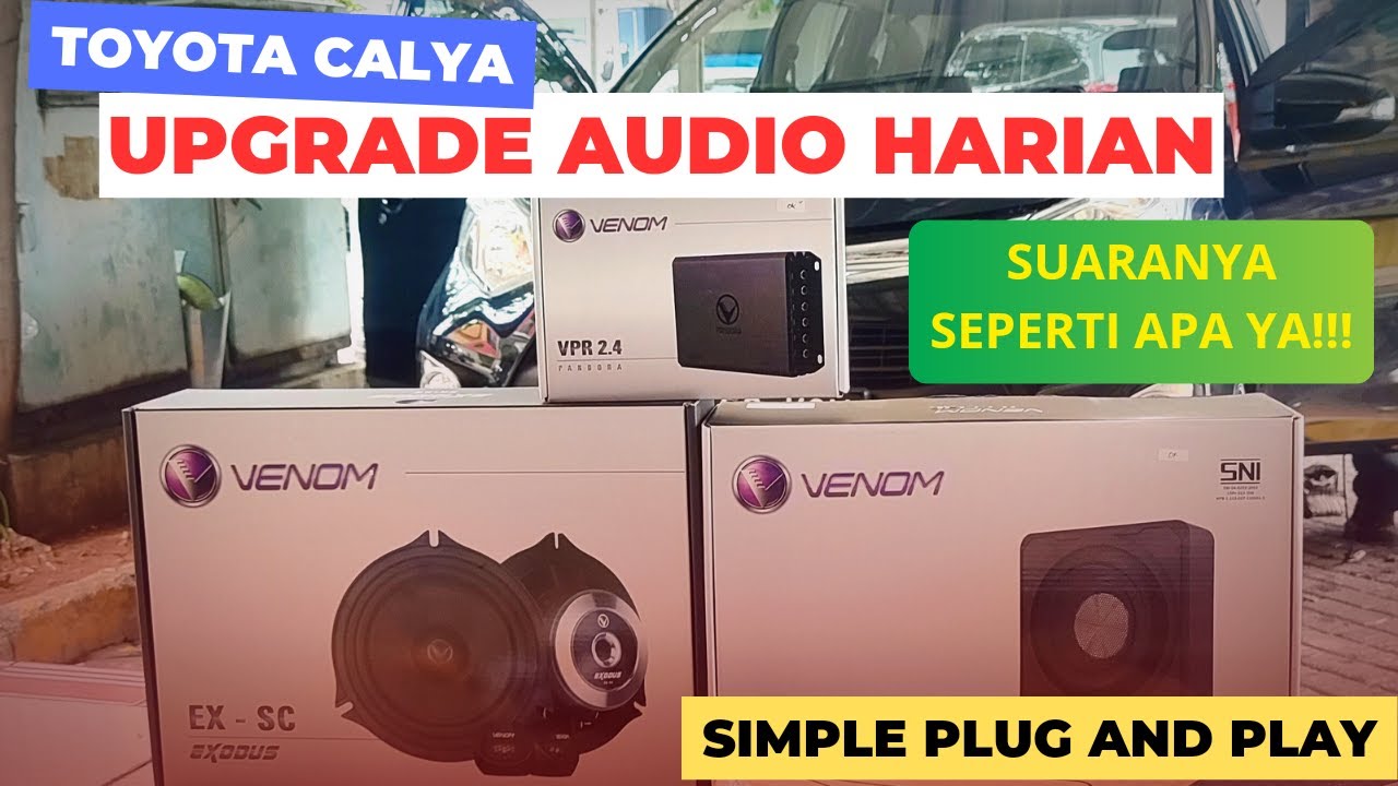 TOYOTA CALYA UPGRADE AUDIO HARIAN FULL VENOM