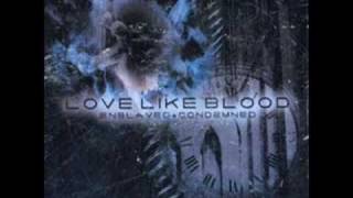 Love Like Blood - Bleeding