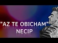 Necip - "Az Te Obicham" / "Аз Те Обичам"