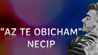 Necip - "Az Te Obicham" / "Аз Те Обичам" chords