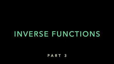 Inverse Functions- part 3