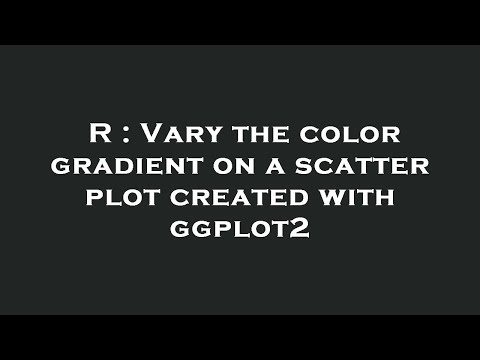 R : Vary the color gradient on a scatter plot created with ggplot2