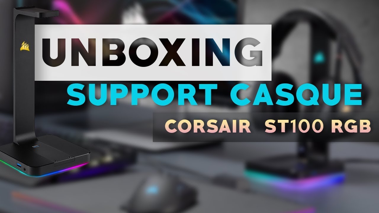 LE PLUS BEAU support casque RGB ??!  Présentation du Corsair ST100 