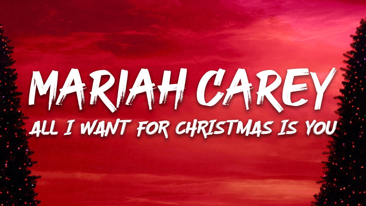Mariah Carey – All I Want For Christmas Is You (Lyrics)
