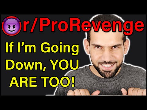 if-i'm-going-down,-you-are-too!-|-r/prorevenge-|-#285