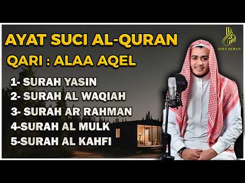 QURAN MERDU (Al Kahfi,YASSEN,ARRAHMAN,ALWAQIAH,ALMULK) Penenang Hati dan Pikiran | By ALAA AQEL