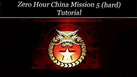 Zero Hour - China Mission 5 - relaxed way [TUTORIAL]