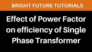 Effect of power factor on efficiency of single phase transformer