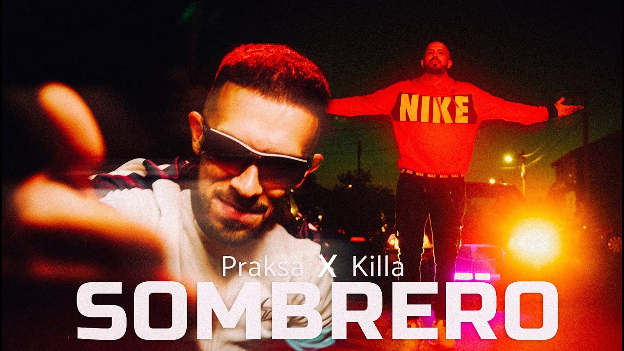 YouTubeでPRAKSA X KILLA - SOMBRERO (OFFICIAL VIDEO)を視聴
