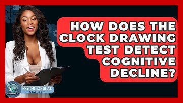 How Does The Clock Drawing Test Detect Cognitive Decline? - Psychological Clarity