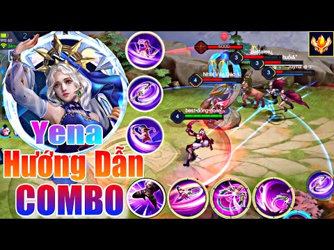 Hướng Dẫn Chi Tiết Các Cách COMBO Yena Đơn Giản Dễ Hiểu | TOP 1 Yena |Liên Quân Mobile