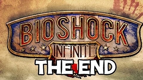BIOSHOCK INFINITE - Part 25 - The End (GAMEPLAY-WALKTHROUGH) (HD)