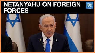 Israel to Determine Which International Forces Can Operate: Netanyahu | Dawn News English