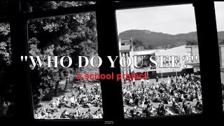 "WHO DO YOU SEE?" | A short film